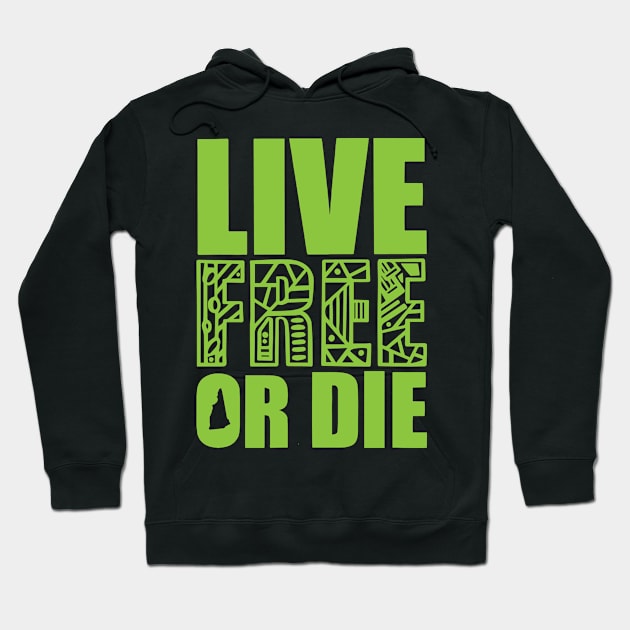 Live Free or Die Hoodie by kk3lsyy